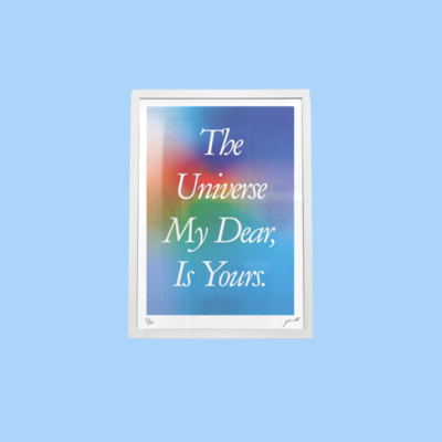 Framed print that reads 'The Universe My Dear, Is Yours'